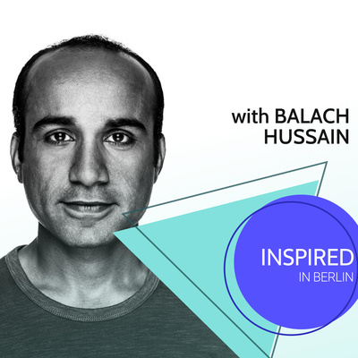 Inspired in Berlin with Balach Hussain